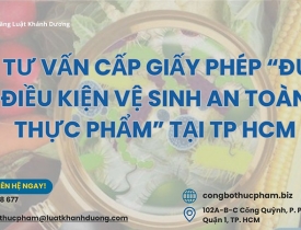 Tư vấn cấp giấy phép đủ điều kiện về vệ sinh an toàn thực phẩm tại Tp.HCM